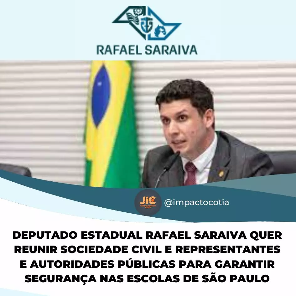 Deputado estadual Rafael Saraiva quer reunir sociedade civil e representantes e autoridades públicas para garantir segurança nas escolas de São Paulo